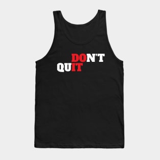 Don't Quit Motivational Tank Top